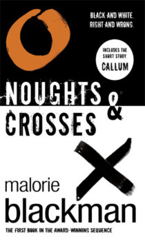The Noughts and Crosses trilogy by Malorie Blackman